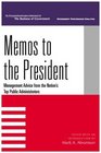 Memos to the President Management Advice from the Nation's Top Public Administrators