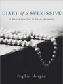 Diary of a Submissive A Modern True Tale of Sexual Awakening