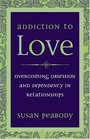 Addiction To Love Overcoming Obsession And Dependency in Relationships
