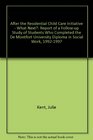 After the Residential Child Care Initiative  What Next Report of a Followup Study of Students Who Completed the De Montfort University Diploma in Social Work 19921997