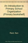 An Introduction to Primary School Organization