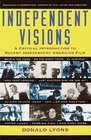 Independent Visions: A Critical Introduction to Recent Independent American Film