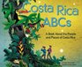 Costa Rica Abcs A Book About the People and Places of Costa Rica