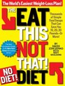 The Eat This, Not That! No-Diet Diet: The World's Easiest Weight-Loss Plan!