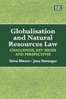 Globalisation and Natural Resources Law Challenges Key Issues and Perspectives