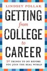 Getting from College to Career 90 Things to Do Before You Join the Real World