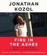 Fire in the Ashes TwentyFive Years Among the Poorest Children in America