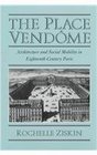 The Place Vendme  Architecture and Social Mobility in EighteenthCentury Paris