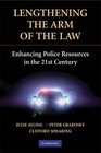 Lengthening the Arm of the Law Enhancing Police Resources in the TwentyFirst Century