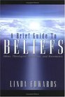 A Brief Guide to Beliefs Ideas Theologies Mysteries and Movements