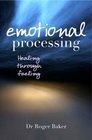 Emotional Processing Healing Through Feeling