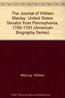 The Journal of William Maclay United States Senator from Pennsylvania 17891791