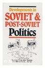 Developments in Soviet and PostSoviet Politics