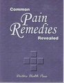 Common Pain Remedies Revealed