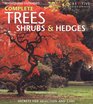 Complete Trees Shrubs  Hedges Secrets for Selection and Care