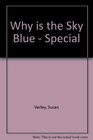 Why Is the Sky Blue  Special