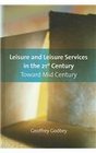 Leisure And Leisure Services in the 21st Century Toward Mid Century