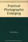 Practical Photographic Enlarging