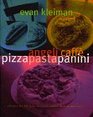 Angeli Caffe Pizza Pasta and Panini Heavenly Recipes from the City of Angels' Most Beloved Caffe