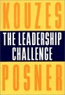 The Leadership Challenge How to Keep Getting Extraordinary Things Done in Organizations