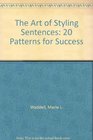 The Art of Styling Sentences 20 Patterns for Success