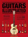 Guitars Illustrated A Stunning Visual Catalog Charting the Origins of Over 250 of the Most Influential Makes and Models