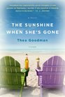 The Sunshine When She's Gone A Novel
