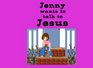 Jenny Wants To Talk To Jesus