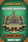 Minecraft: Building Handbook: Ultimate House Blueprints and Building Ideas for Homes, Buildings, and Structures (Minecraft Building, Minecraft House ... Building Handbook, Minecraft House))