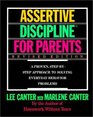 Assertive Discipline for Parents A Proven StepbyStep Approach to Solving Everyday Behavior Problems