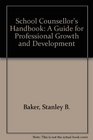 School Counsellor's Handbook A Guide for Professional Growth and Development