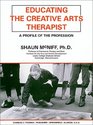 Educating the Creative Arts Therapist A Profile of the Profession