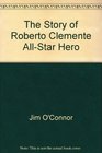 The Story of Roberto Clemente AllStar Hero