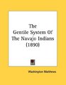 The Gentile System Of The Navajo Indians