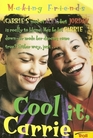 Cool it, Carrie (Making Friends, Bk 2)