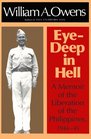 EyeDeep in Hell A Memoir of the Liberation of the Philippines 194445