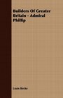 Builders Of Greater Britain  Admiral Phillip