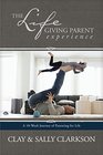 The Lifegiving Parent Experience A 10Week Journey of Parenting for Life