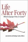 Life After Forty Official Languages Policy in Canada