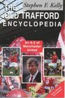 The Old Trafford Encyclopedia An AZ of Manchester United
