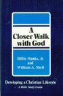 A Closer Walk with God Developing a Christain Lifestyle