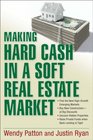 Making Hard Cash in a Soft Real Estate Market Find the Next HighGrowth Emerging Markets Buy New Constructionat Big Discounts Uncover Hidden Properties  Private Funds When Bank Lending is Tight