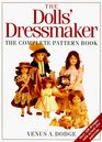The Doll's Dressmaker The Complete Pattern Book