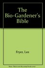 The BioGardener's Bible
