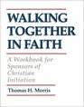 Walking Together in Faith A Workbook for Sponsors of Christian Initiation