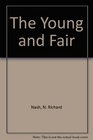 The Young and the Fair A Play in Three Acts