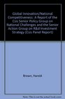 Global Innovation/National Competitiveness A Report of the Csis Senior Policy Group on National Challenges and the Senior Action Group on Rd Investment Strategy