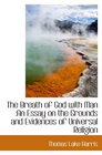 The Breath of God with Man An Essay on the Grounds and Evidences of Universal Religion
