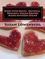 Bake with Dates  Natural Healthy Vegan Recipes Made without Sugar
