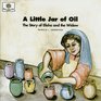 A Little Jar of Oil: The Story of Elisha and the Widow (God Loves Me, Bk. 20) (Nederveld, Patricia L., God Loves Me, Bk. 20.)